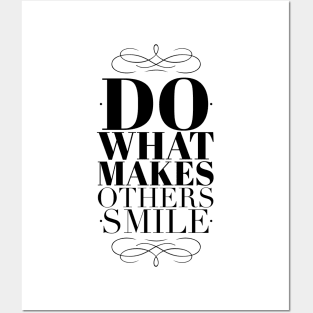 Do what makes others smile Posters and Art